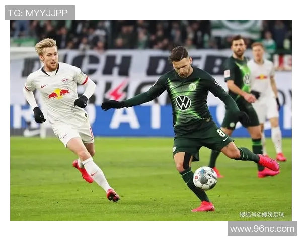 沃尔夫斯堡主场轻取门兴格拉德巴赫，全面碾压对手展示实力